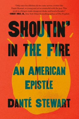 Shoutin' in the fire : an American epistle /