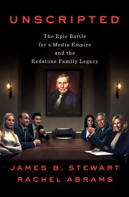 Unscripted : the epic battle for a media empire and the Redstone family legacy /