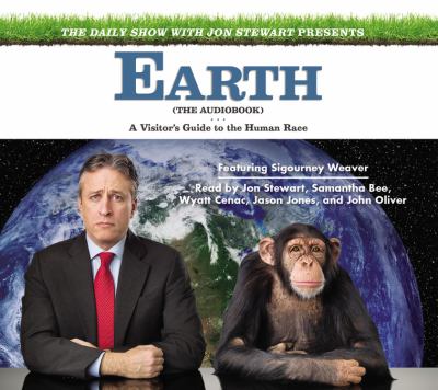 Earth (the audiobook) [compact disc, unabridged] : a visitor's guide to the human race /