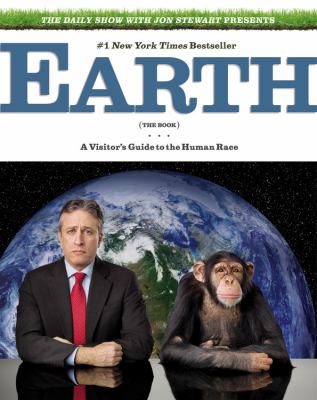 Earth (the book) : a visitor's guide to the human race /