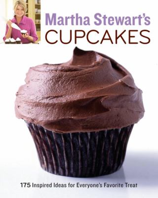 Martha Stewart's cupcakes : 175 inspired ideas for everyone's favorite treat /