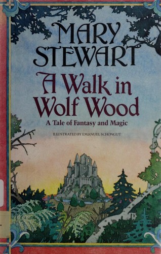 A walk in Wolf Wood : a tale of fantasy and magic /