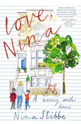 Love, Nina : a nanny writes home /