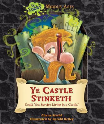 Ye castle stinketh : could you survive living in a castle? /