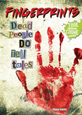 Fingerprints : dead people do tell tales /
