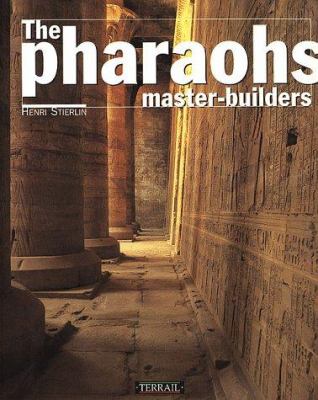 The pharaohs master-builders /