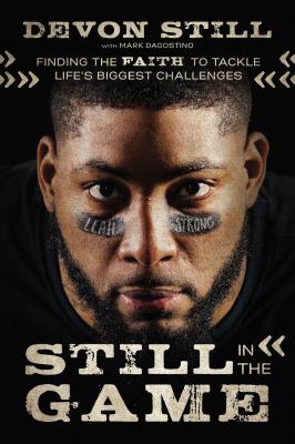 Still in the game : finding the faith to tackle life's biggest challenges /