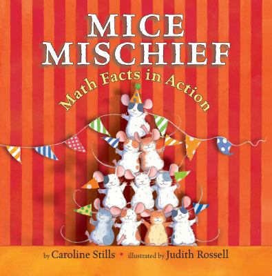 Mice mischief : math facts in action /