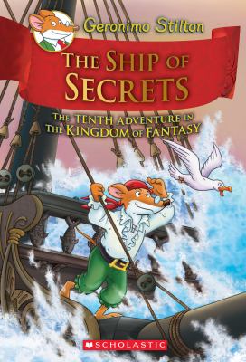 The ship of secrets : the tenth adventure in the kingdom of fantasy /