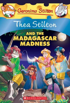 Thea Stilton and the Madagascar madness /