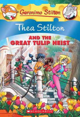 Thea Stilton and the great tulip heist /