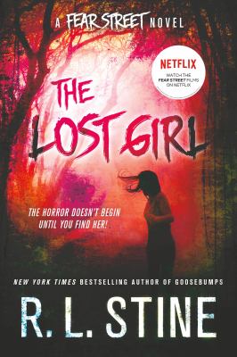 The lost girl : a Fear Street novel /