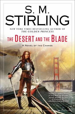 The desert and the blade : a novel of the Change /