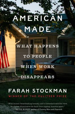 American made : what happens to people when work disappears /