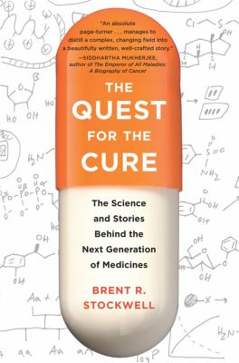 The quest for the cure : the science and stories behind the next generation of medicines /