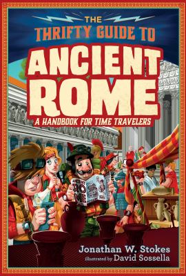 The thrifty guide to ancient Rome : a handbook for time travelers /