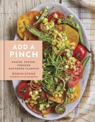 Add a Pinch : easier, faster, fresher Southern classics /