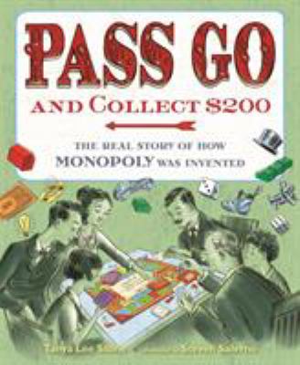 Pass go and collect $200 : the real story of how Monopoly was invented /