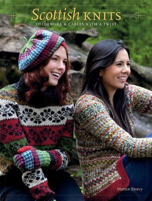 Scottish knits : colorwork and cables with a twist /