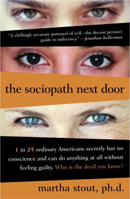 The sociopath next door : the ruthless versus the rest of us /