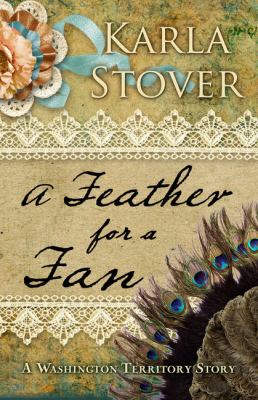 A feather for a fan [large type] : a Washington territory story /