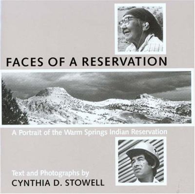 Faces of a reservation : a portrait of the Warm Springs Indian Reservation : text and photographs /