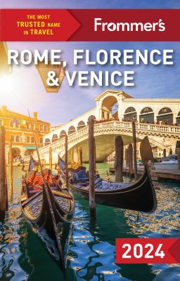 Frommer's Rome, Florence and Venice 2024 /