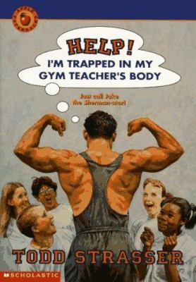Help! I'm trapped in my gym teacher's body /