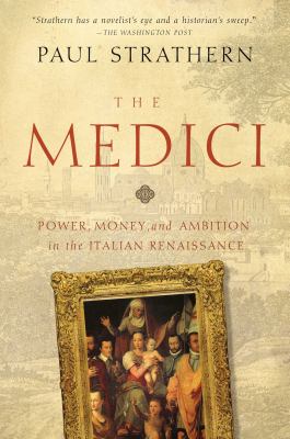 The Medici : power, money, and ambition in the Italian Renaissance /