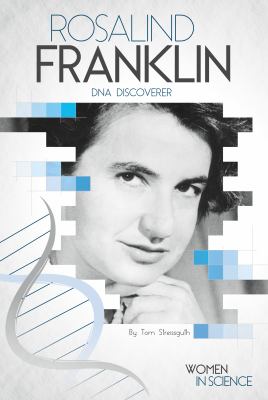Rosalind Franklin : DNA discoverer /