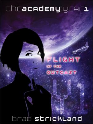 Flight of the Outcast : the Academy, year 1 /