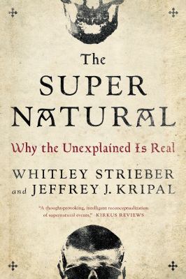 The super natural : why the unexplained is real /