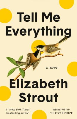 Tell me everything : a novel / Elizabeth Strout.