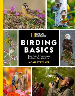 Birding basics : tips, tools & techniques for great bird-watching /