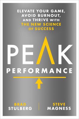 Peak performance : elevate your game, avoid burnout, and thrive with the new science of success /