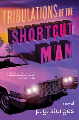 Tribulations of the shortcut man : a novel /