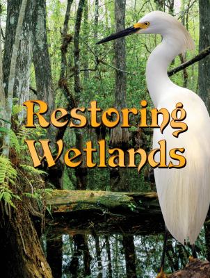 Restoring wetlands /