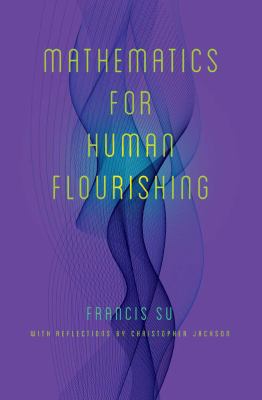 Mathematics for human flourishing /