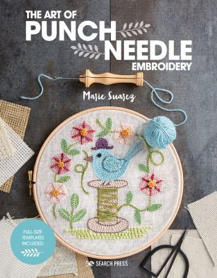 The art of punch needle embroidery /