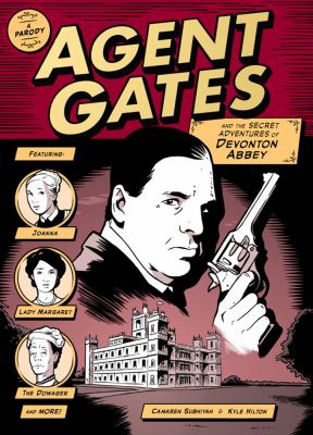 Agent Gates and the secret adventures of Devonton Abbey : (a parody) /