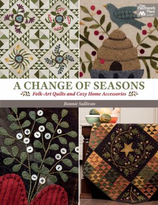 A change of seasons : folk-art quilts and cozy home accessories /