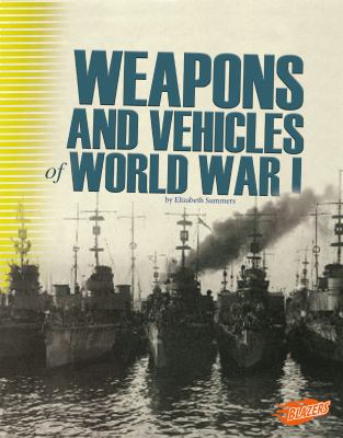 Weapons and vehicles of World War I /