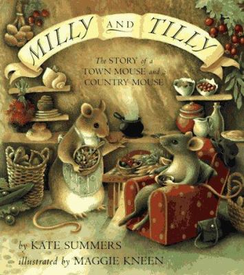 Milly and Tilly : the story of a town mouse and a country mouse /