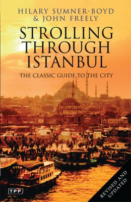 Strolling through Istanbul : the classic guide to the city /