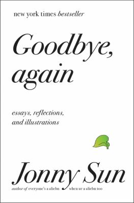 Goodbye, again : essays, reflections, and illustrations /