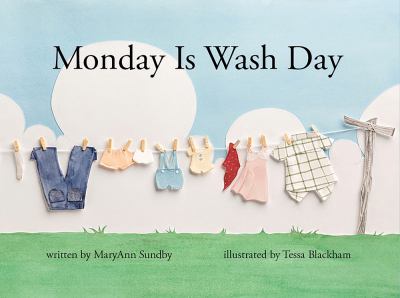 Monday is wash day /
