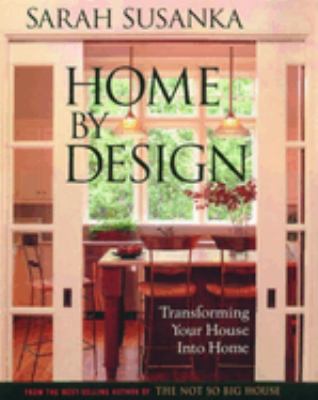Home by design : transforming your house into home /