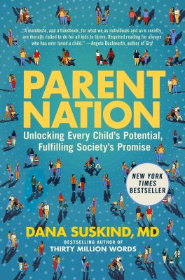 Parent nation : unlocking every child's potential, fulfilling society's promise /