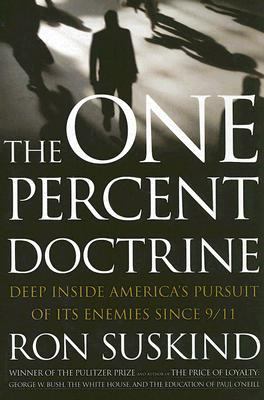 The one percent doctrine : deep inside America's pursuit of its enemies since 9/11 /