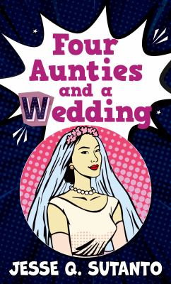 Four aunties and a wedding [large type] /